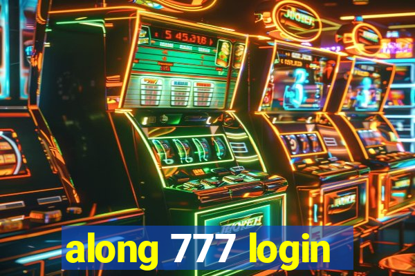 along 777 login